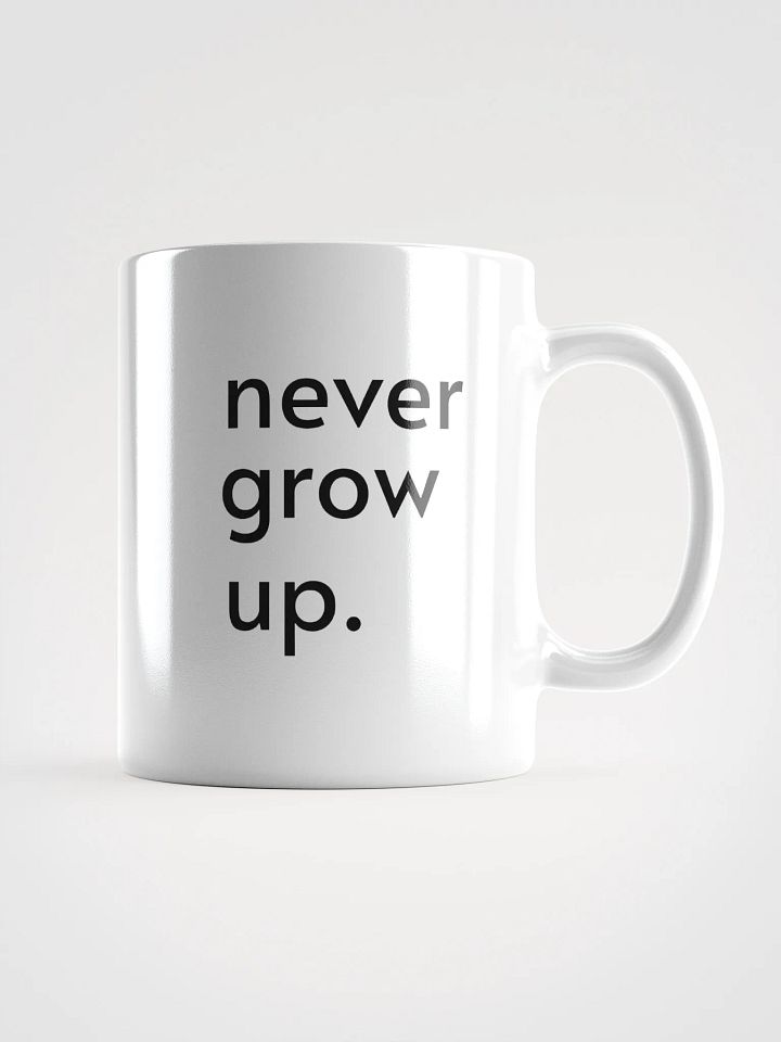 "never grow up." Mug product image (3)
