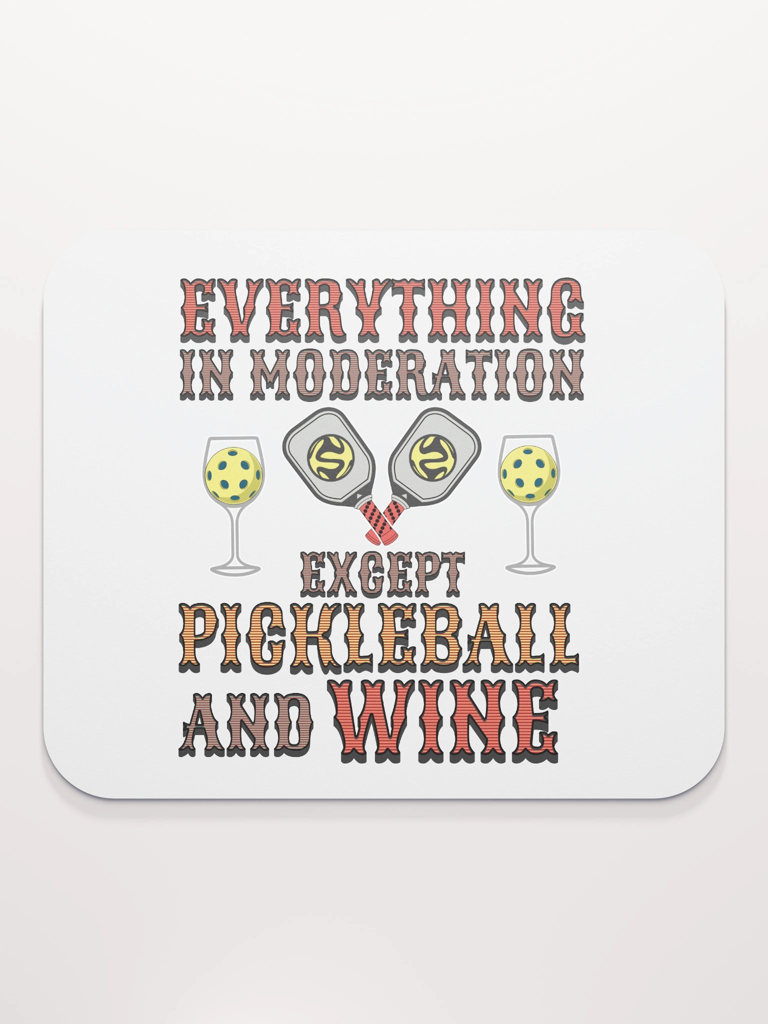 Everything In Moderation Except Pickleball And Wine Mouse Pad product image (2)