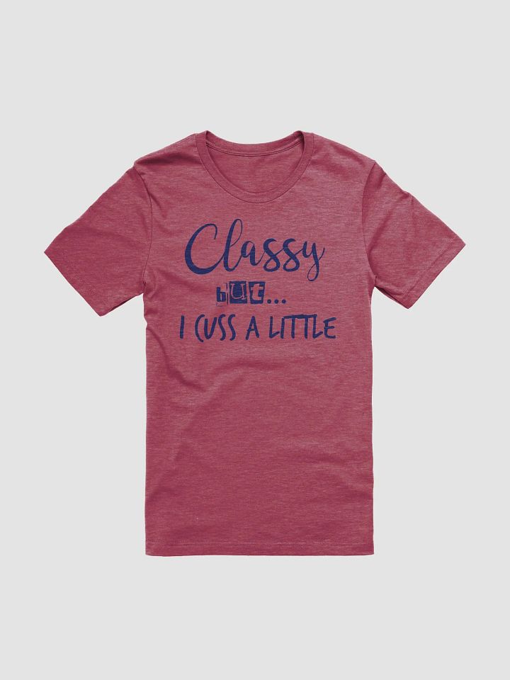 Classy but I Cuzz A Little Supersoft Tee product image (1)