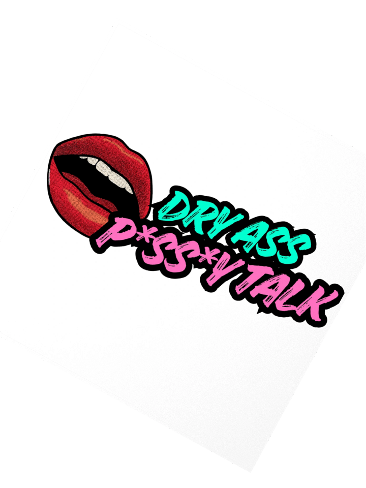 [Neon] Dry Ass P*ss*y Talk Sticker product image (6)