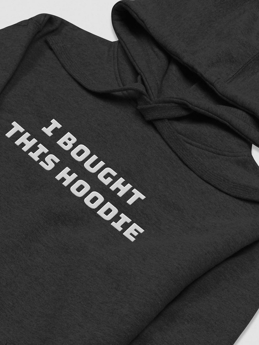 I BOUGHT THIS HOODIE - White product image (35)