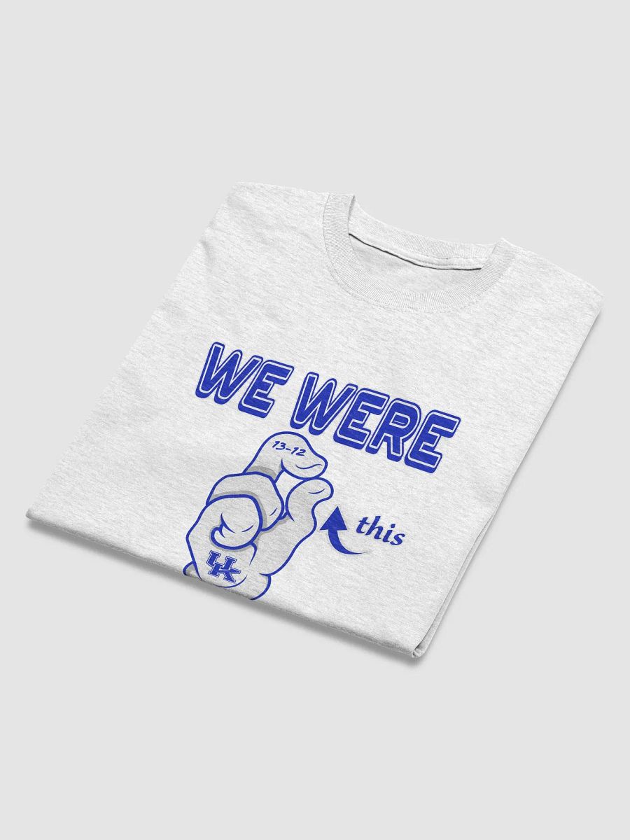 Novelty We Were This Close Tee product image (47)