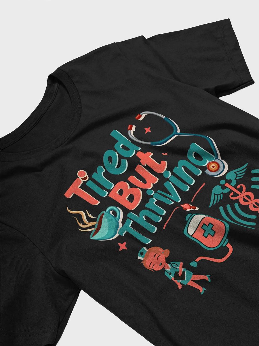 Tired But Thriving Healthcare Hero t-shirt product image (28)