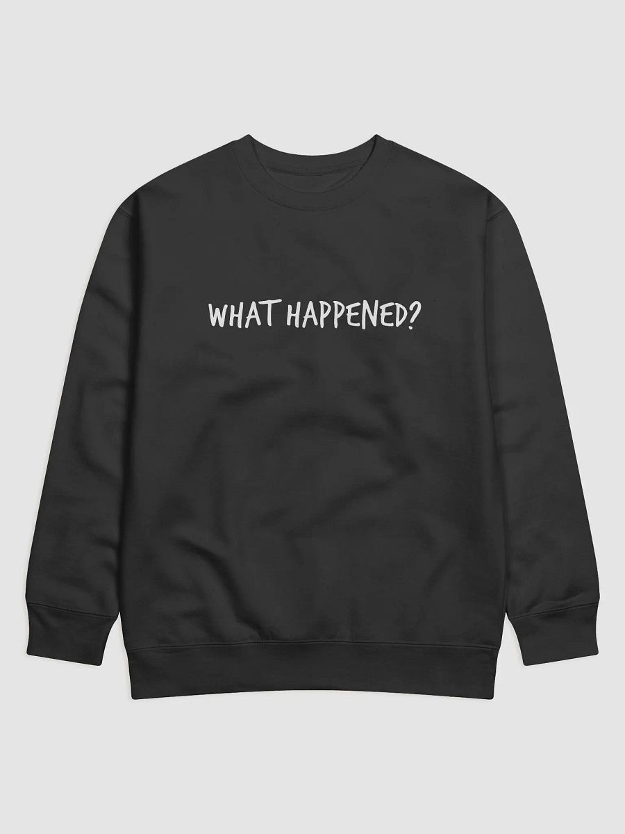 What Happened sweatshirt product image (3)