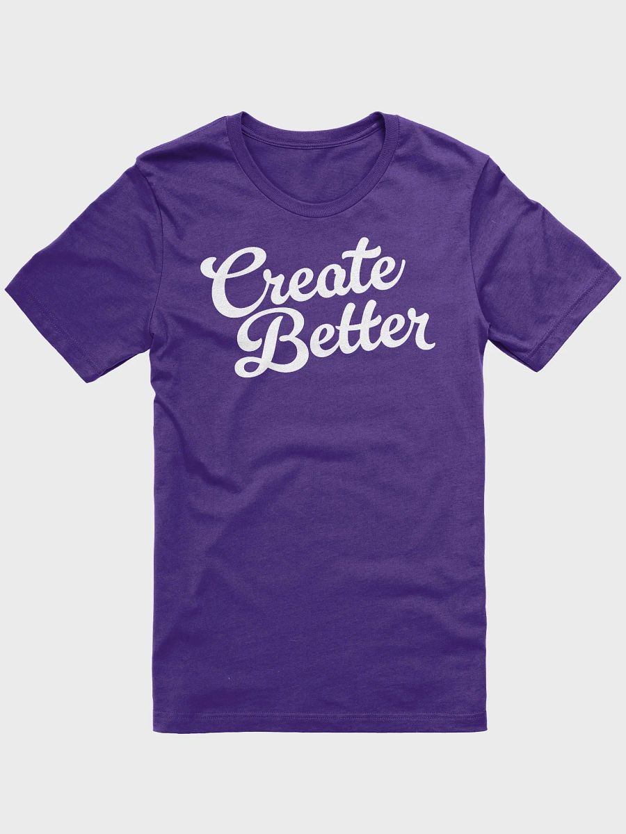 Create Better Mantra T-Shirt product image (1)