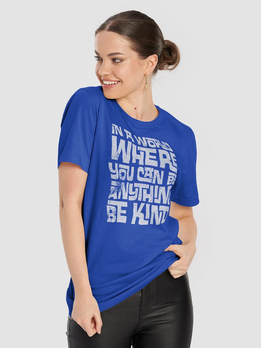 In A World Where You Can Be Anything T-Shirt product image (6)