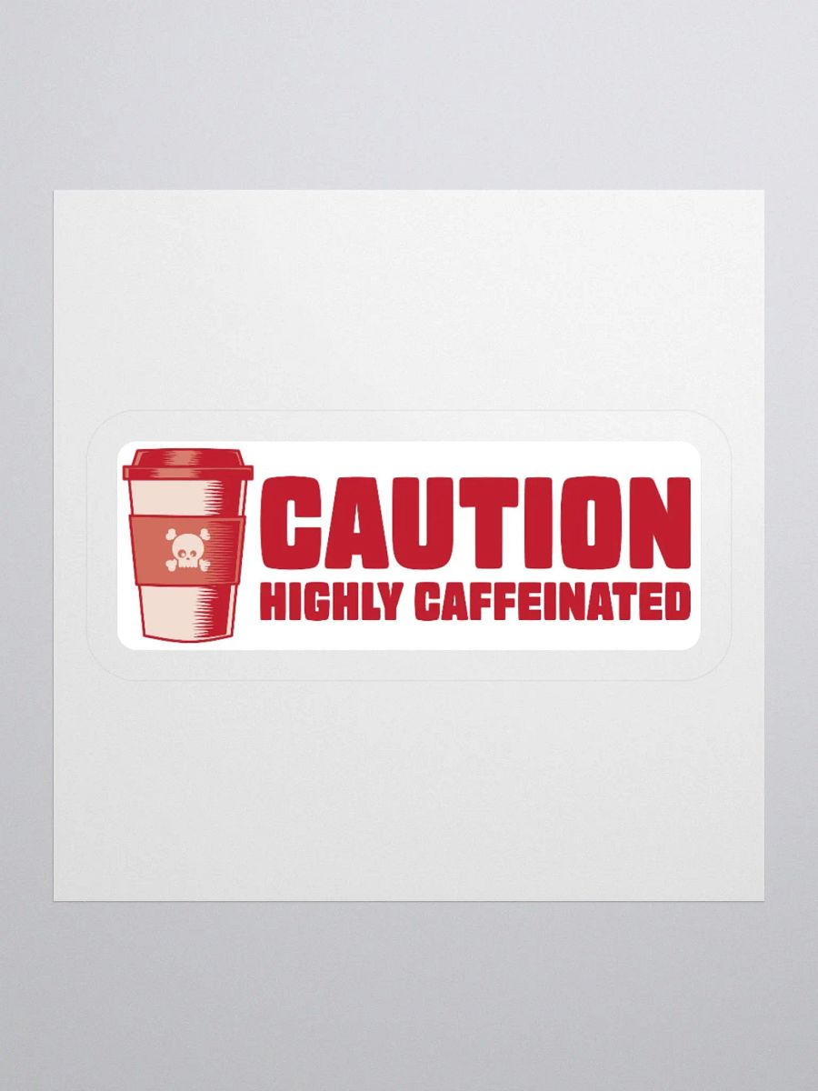 Funny Coffee Lover Sticker - Caution: Highly Caffeinated product image (1)