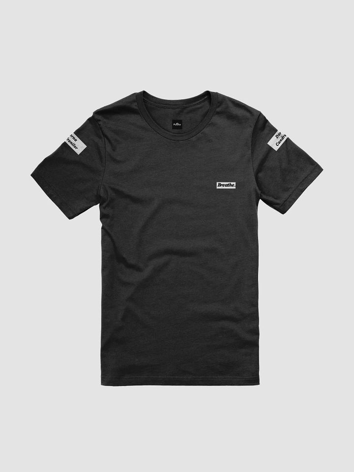Breathe. ⏐ Black ⏐ T-Shirt product image (1)