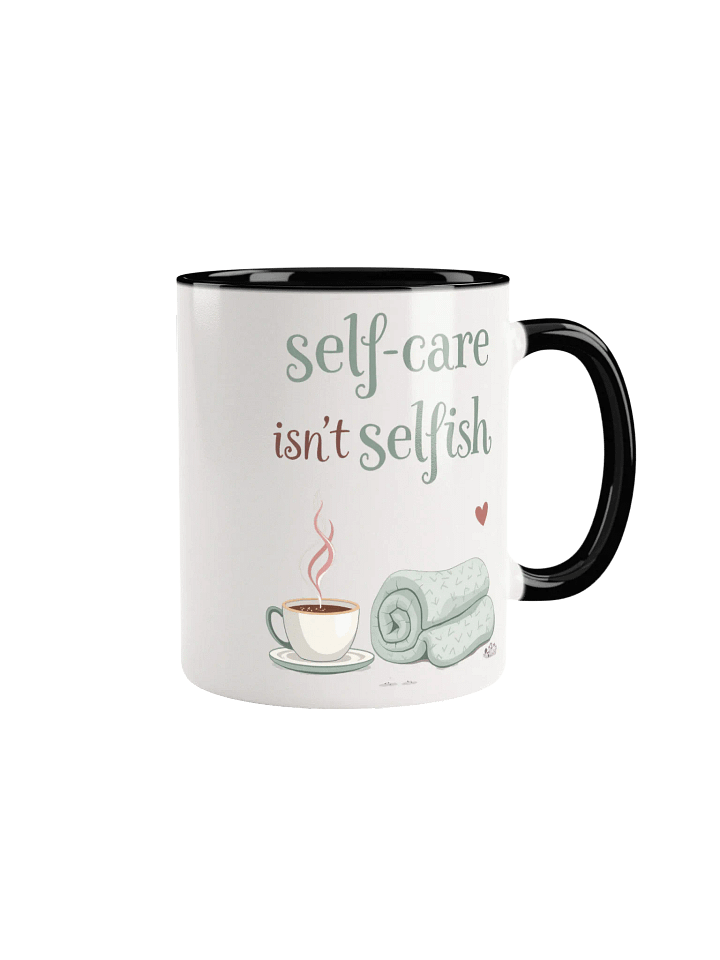 Self-Care Isn't Selfish    Mug – Your Daily Reminder to Prioritize Yourself product image (1)