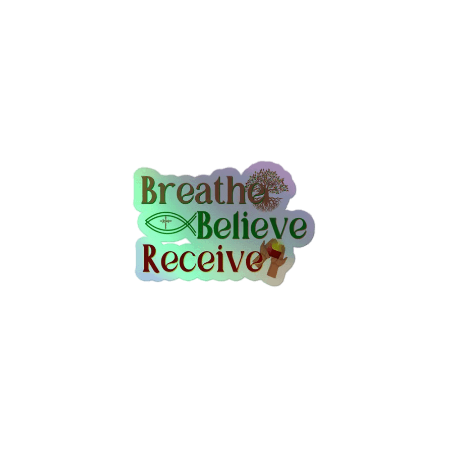 BREATHE BELIEVE RECEIVE KISS-CUT HOLOGRAPHIC STICKER, INSPIRATIONAL MOTIVATIONAL, SELF-AFFIRMATION, POSITIVE VIBES, GIFT IDEA product image (2)