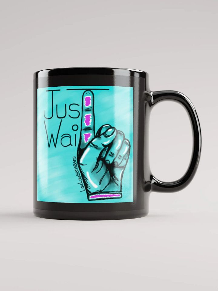The 'Just Wait' Mug you've been just waiting for! Double sided! product image (1)