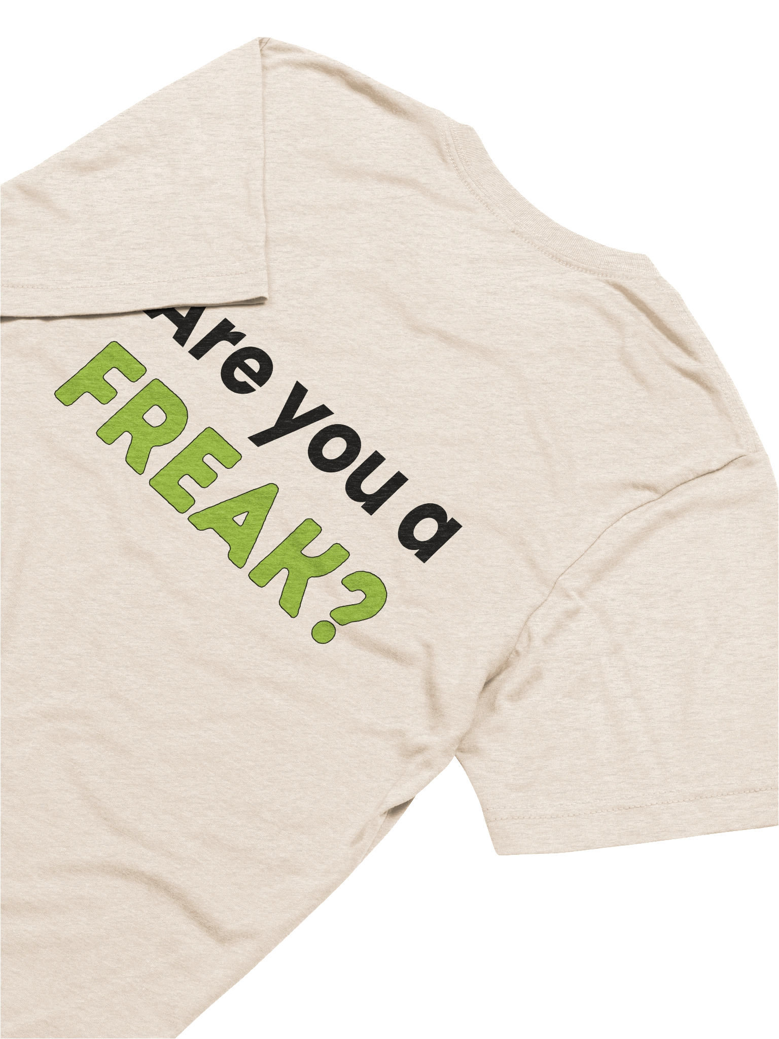 Are you a freak? Tee product image (4)