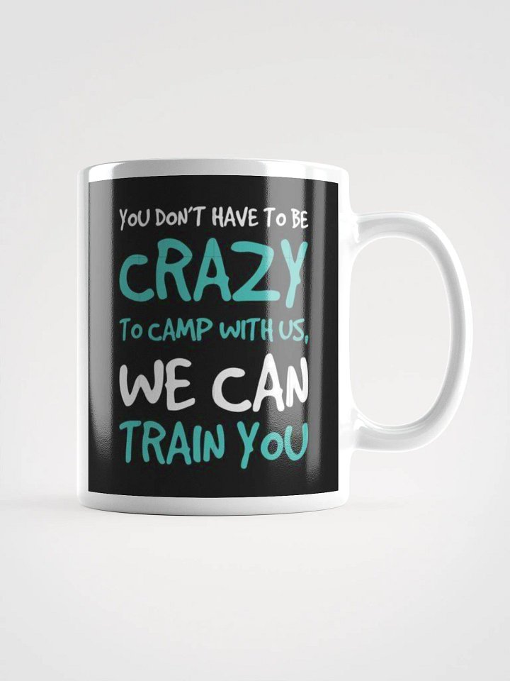 Coffee Mug White Crazy To Camp With Us product image (1)