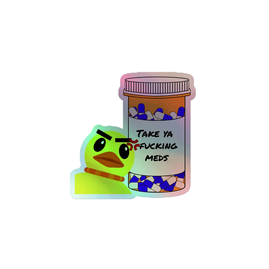 Take Ya F-ing Meds - Holographic Sticker product image (1)