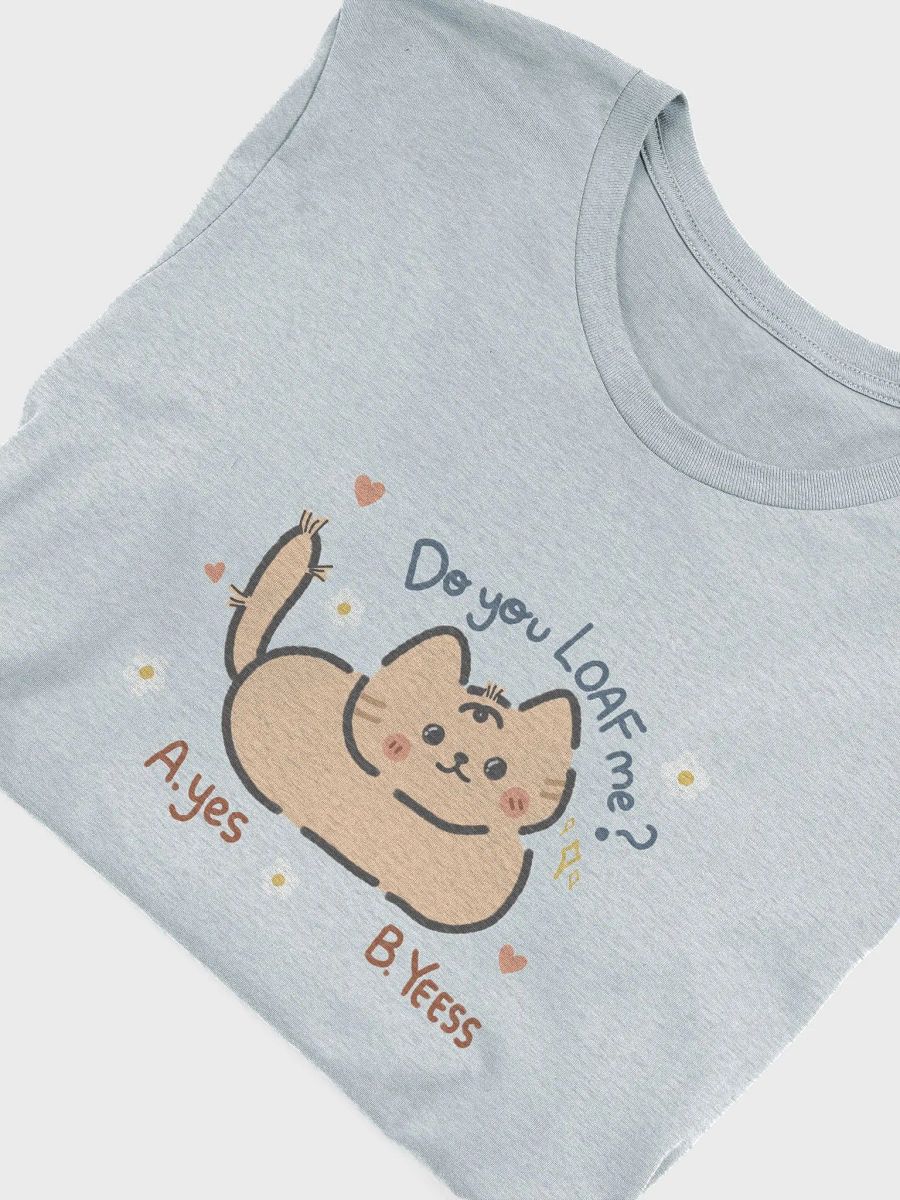 I LOAF YOU! T-shirt product image (4)