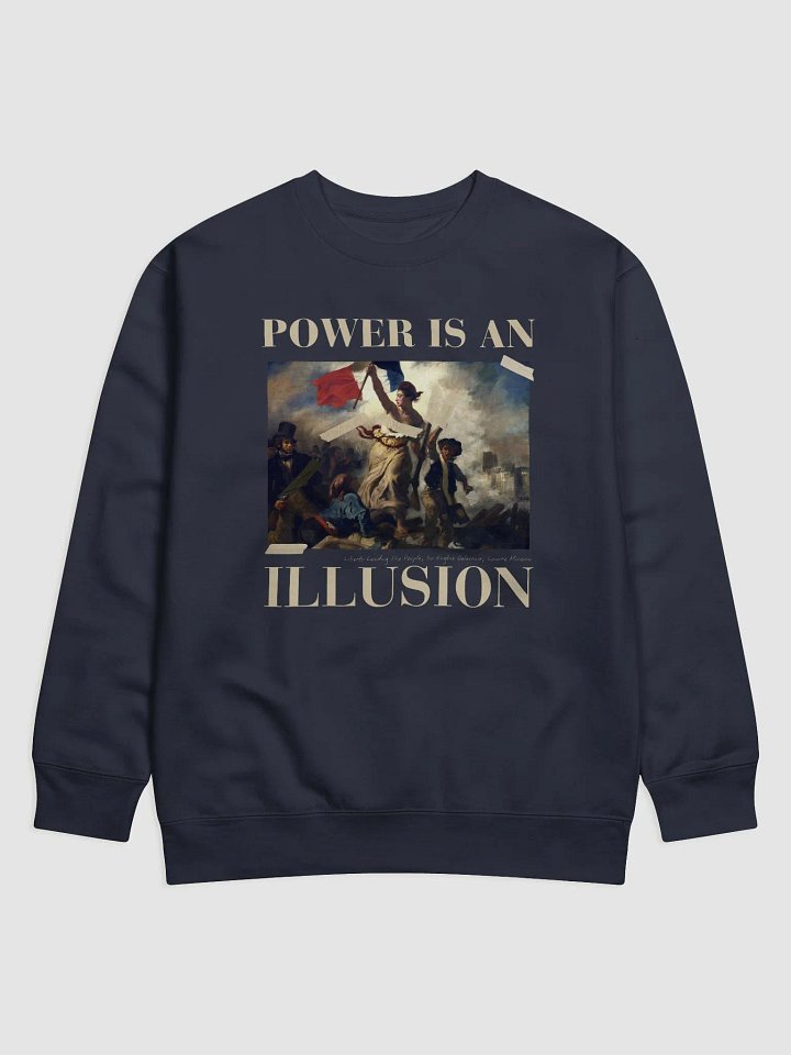 Power is an illusion sweatshirt product image (1)