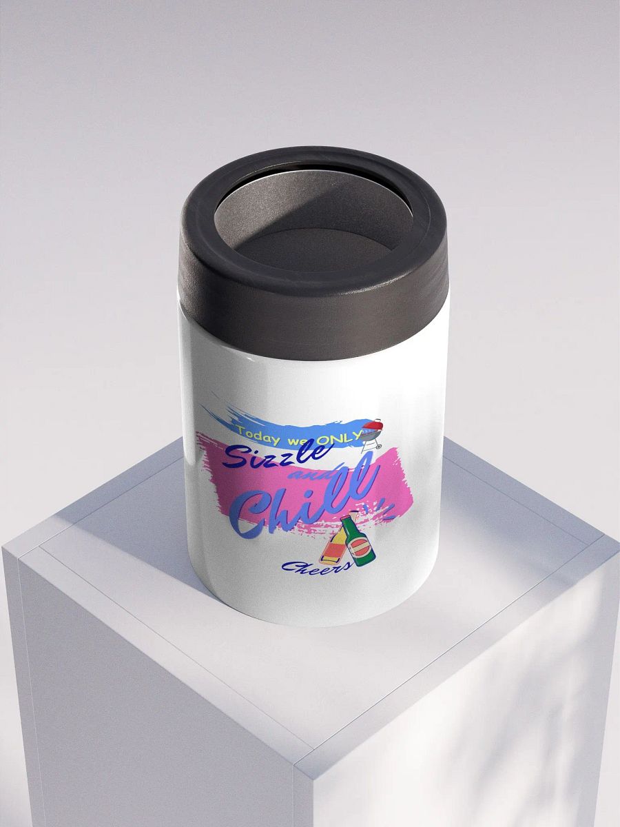 Stainless steel Koozie for your summer parties.   ‘Today we only Sizzle and chill’ design product image (4)