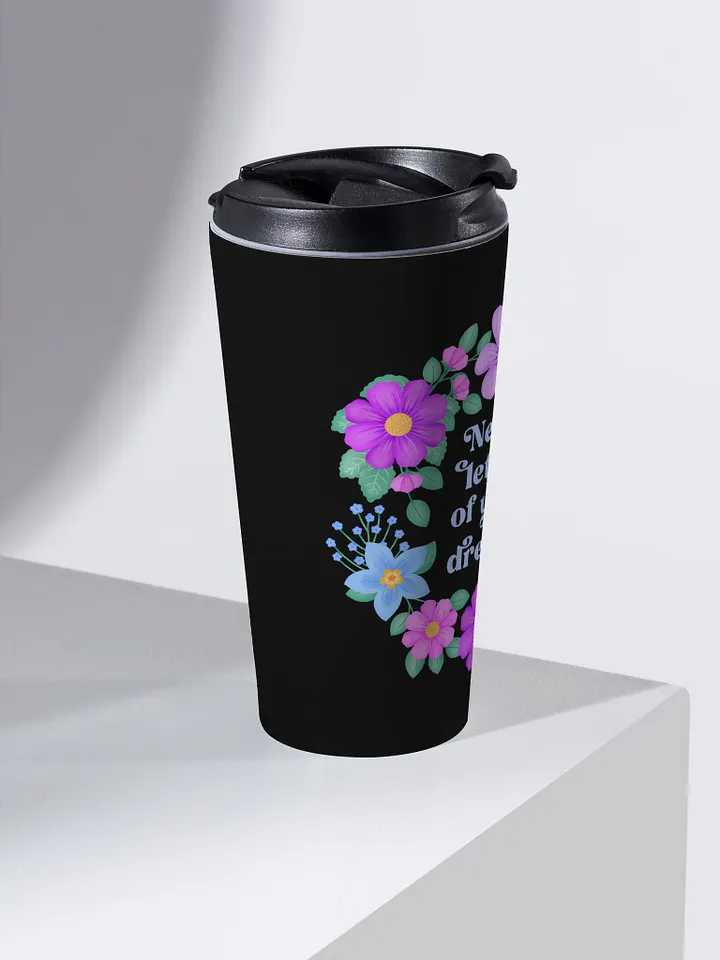 Never let go of your dreams - Motivational Travel Mug product image (2)