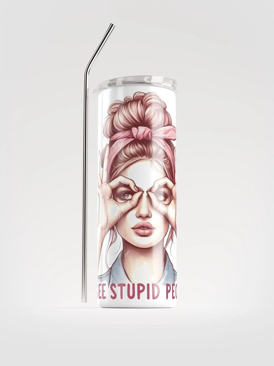 I See Stupid People Stainless Steel Tumbler product image (1)