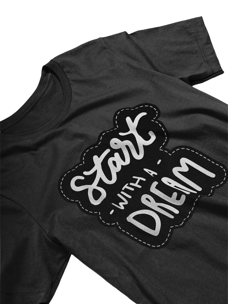 Start With A Dream Black Unisex T-Shirt product image (9)