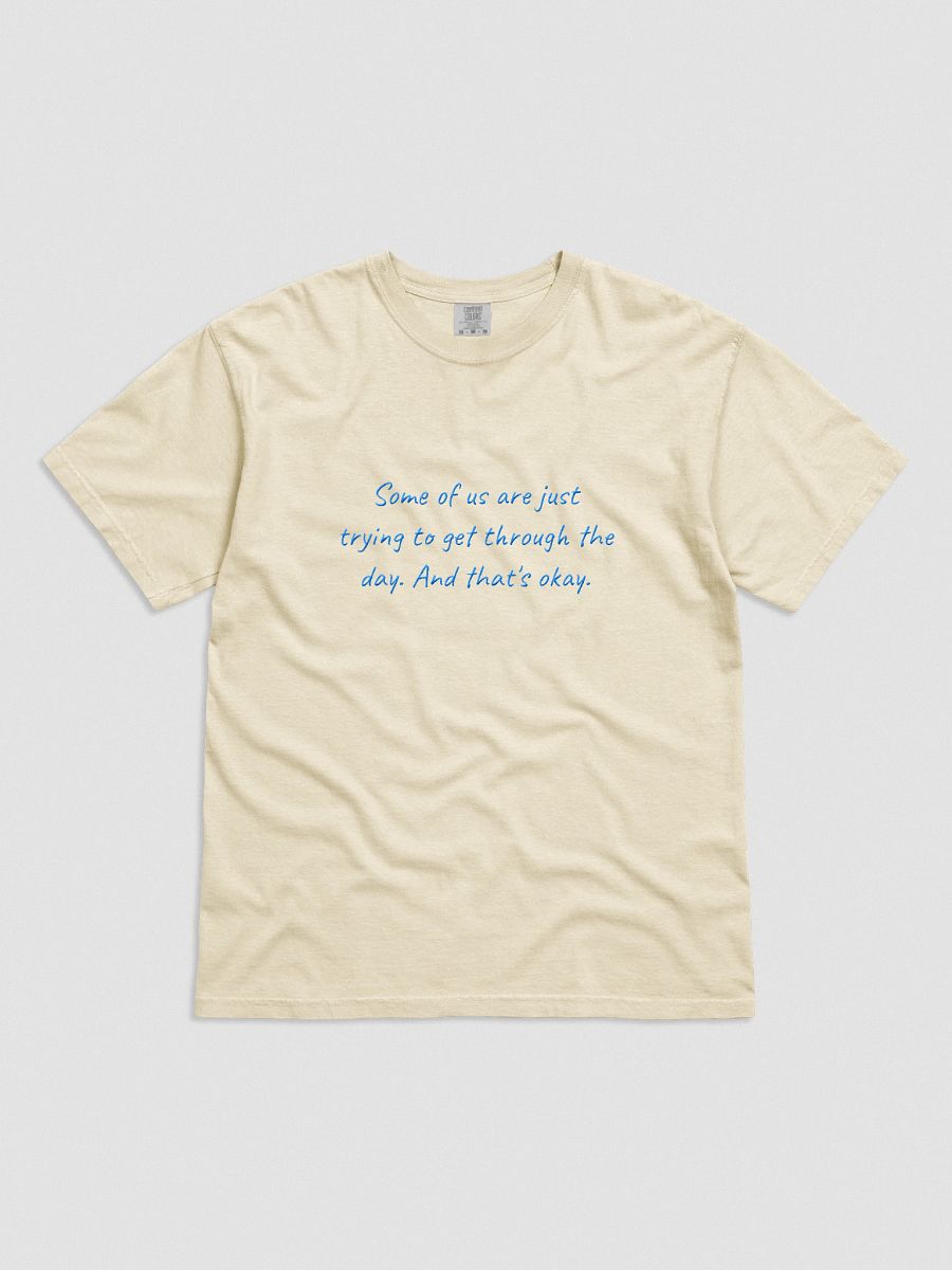 The 'Getting Through the Day' T-Shirt product image (9)