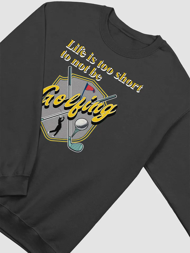Life Is Too Short To Not Be Golfing Shield Crewneck Sweatshirt product image (2)