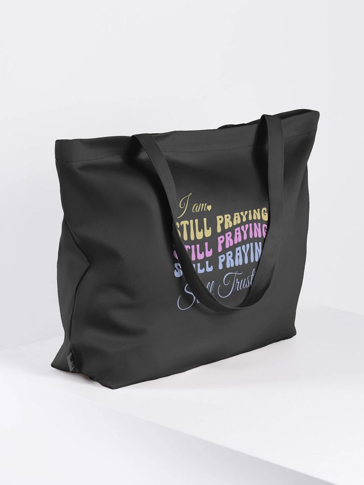 I am Still Praying, Still Trusting Eco Tote Bag. product image (2)