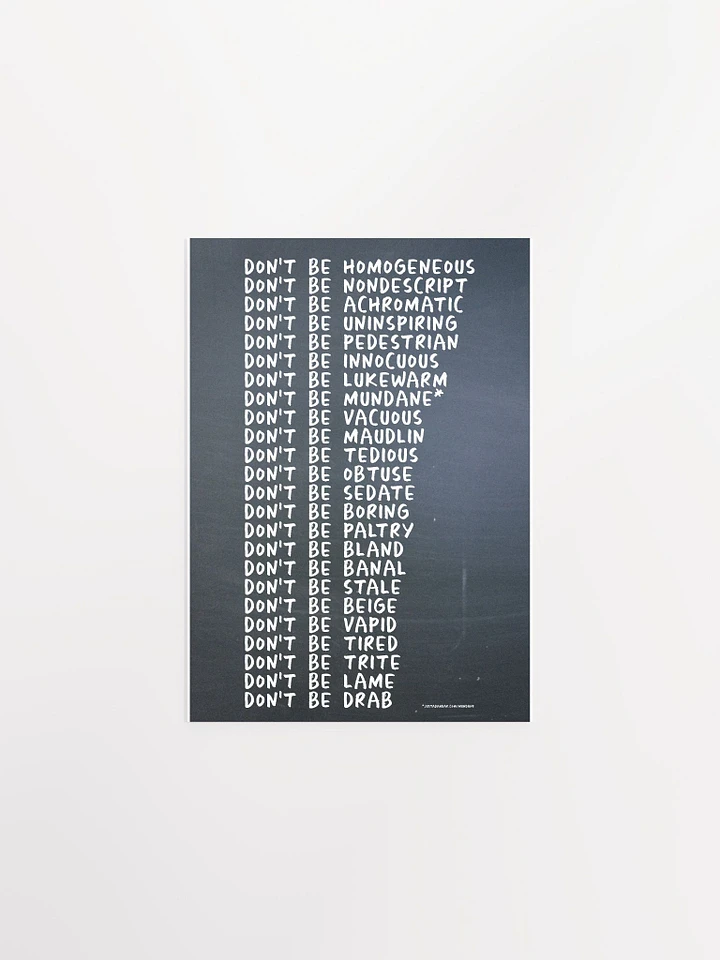 Mundane Series Matte Paper Poster - justadandak.com [don't be / no colour / portrait] product image (1)