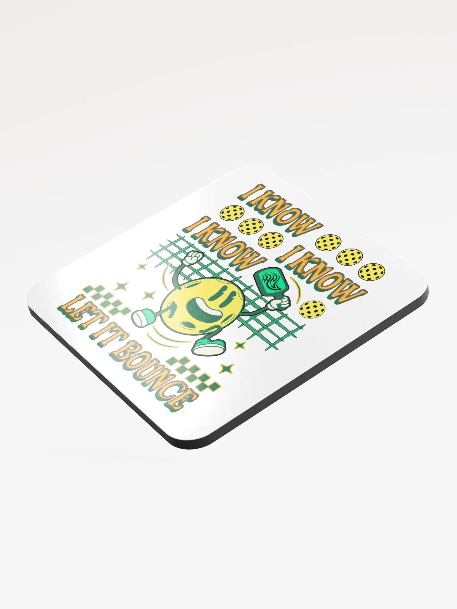 I Know I Know I Know Let It Bounce Pickleball Jumping Fun Coaster product image (4)