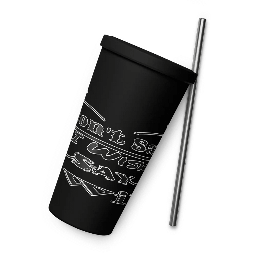 Don't Say I Wish Say I Will - Insulated Tumbler with a Straw product image (6)
