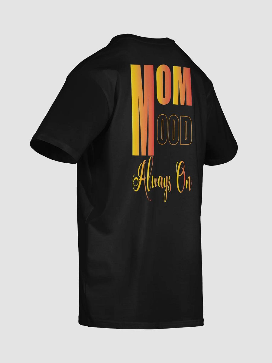 MOM MOOD Always On Unisex Premium T-Shirt product image (23)