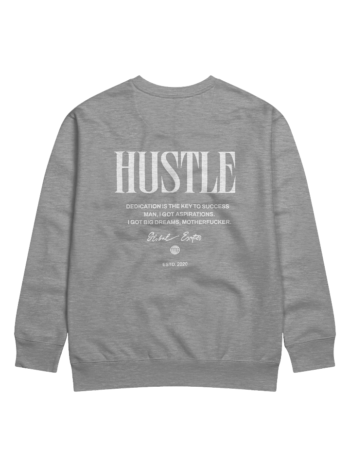 Premium Hustle Sweatshirt By Global Exotics product image (2)