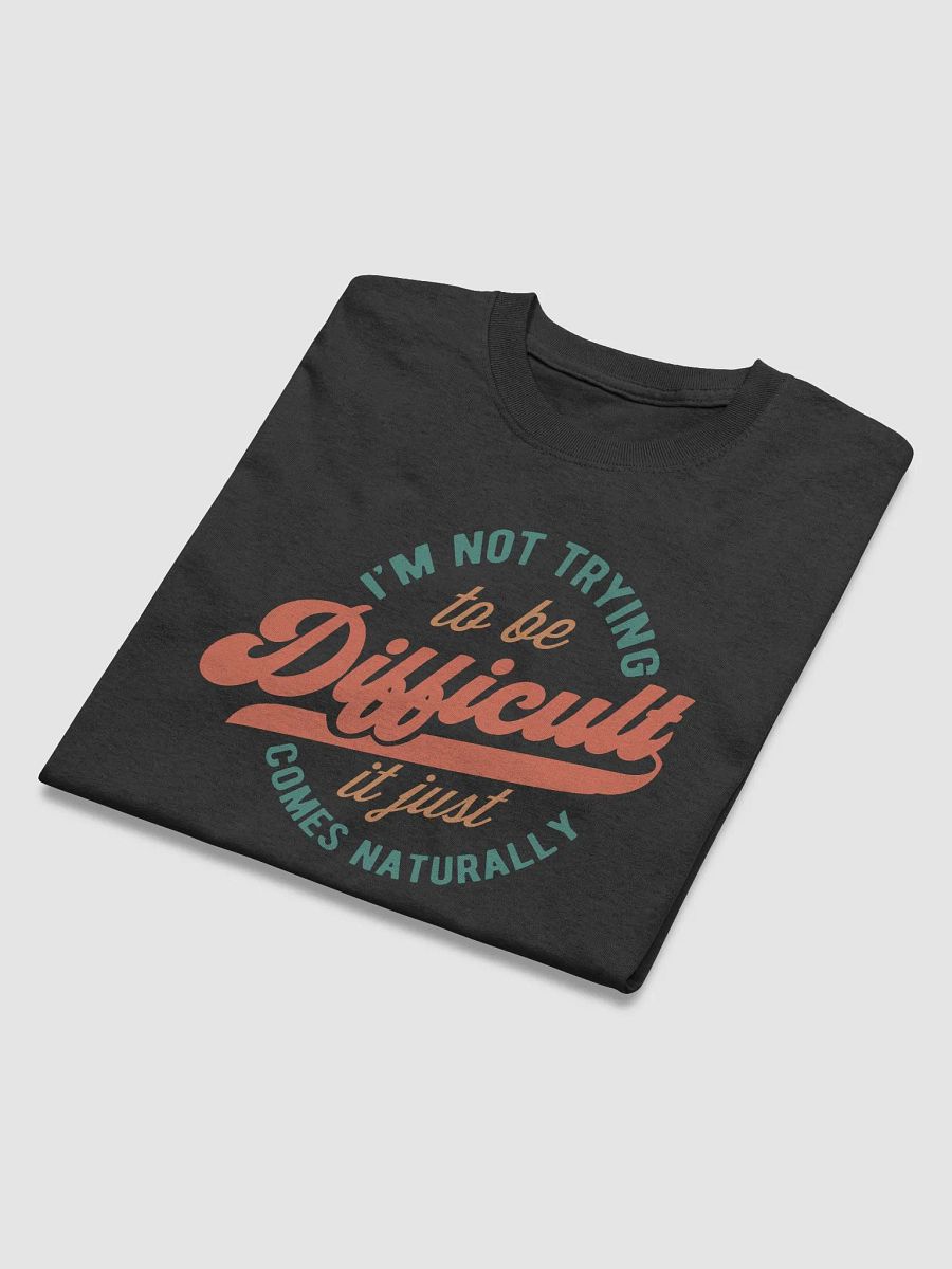 Naturally Difficult Tee: Embrace Your Inner Contrarian! product image (3)