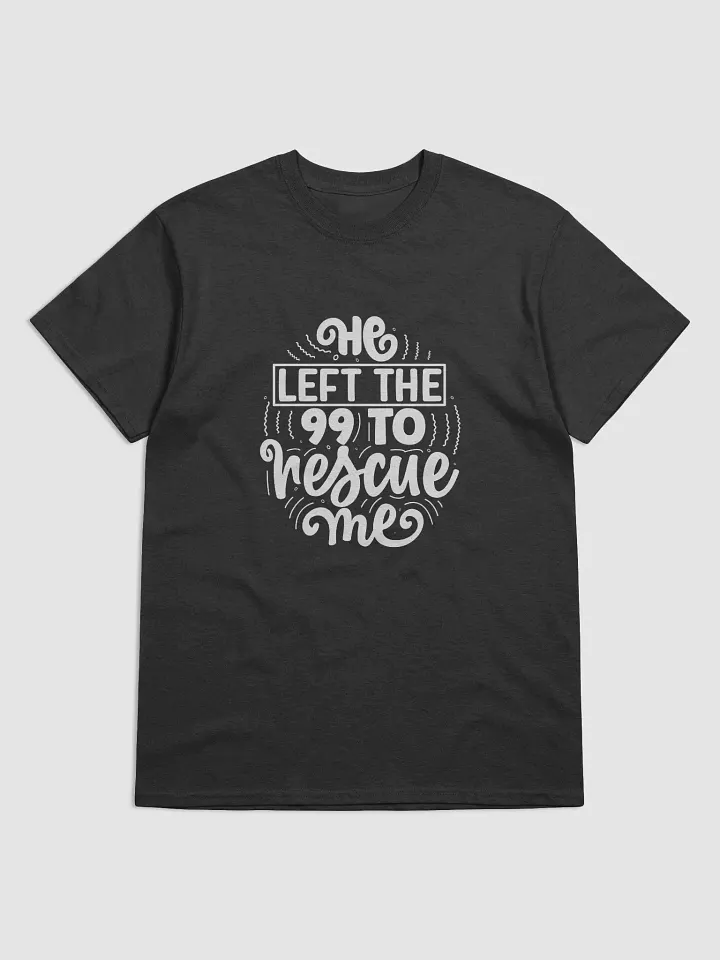 He Left the 99 to Rescue Me T-Shirt - Matthew 18:12-14 product image (2)