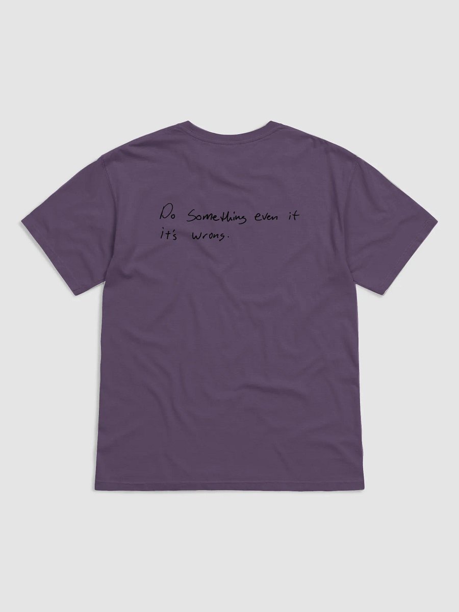 Do Something Even If It's Wrong- Printed Tee product image (16)
