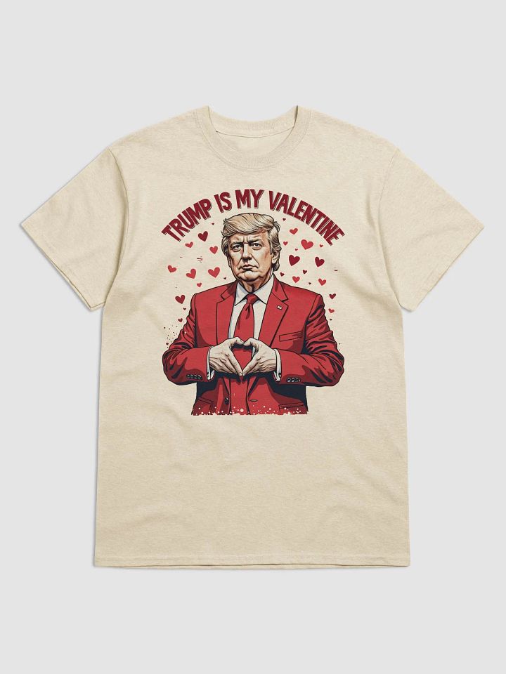 Trump Is My Valentine - Funny Valentine's Day T-Shirt product image (1)