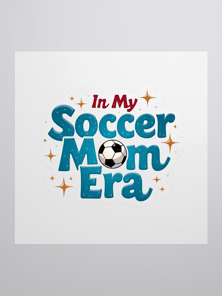 Soccer Mom Era - Kiss Cut Stickers product image (1)