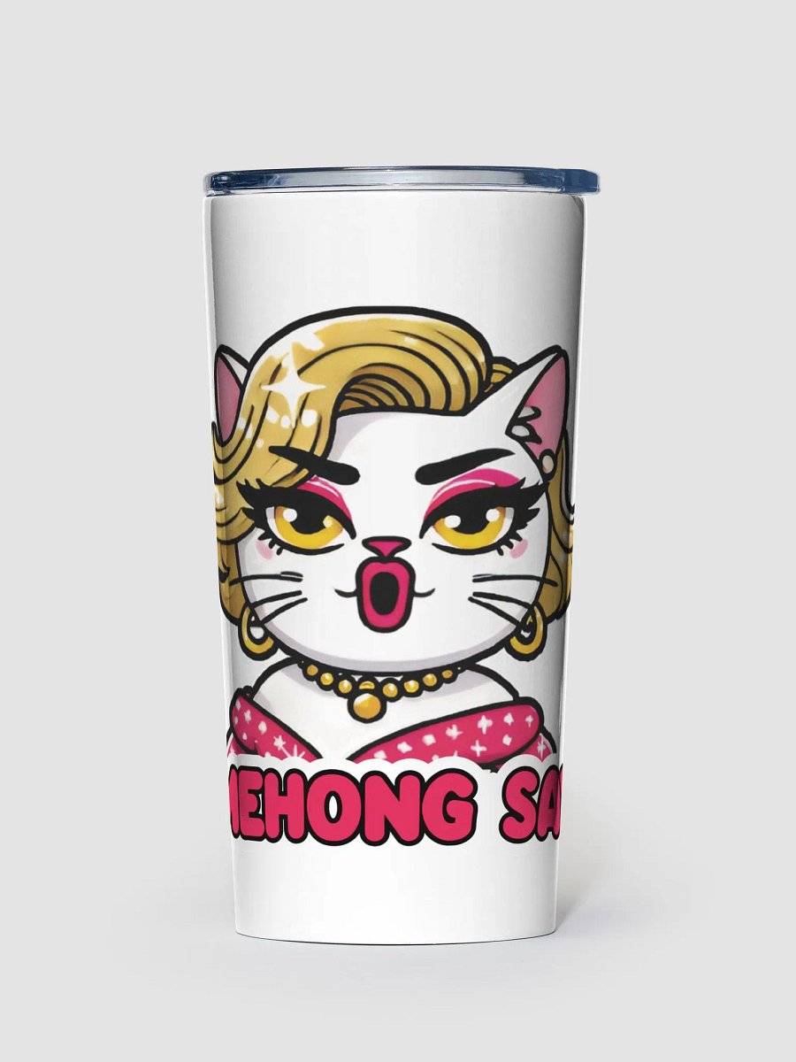 Mehong Say! 20oz/600ml Tumbler product image (1)