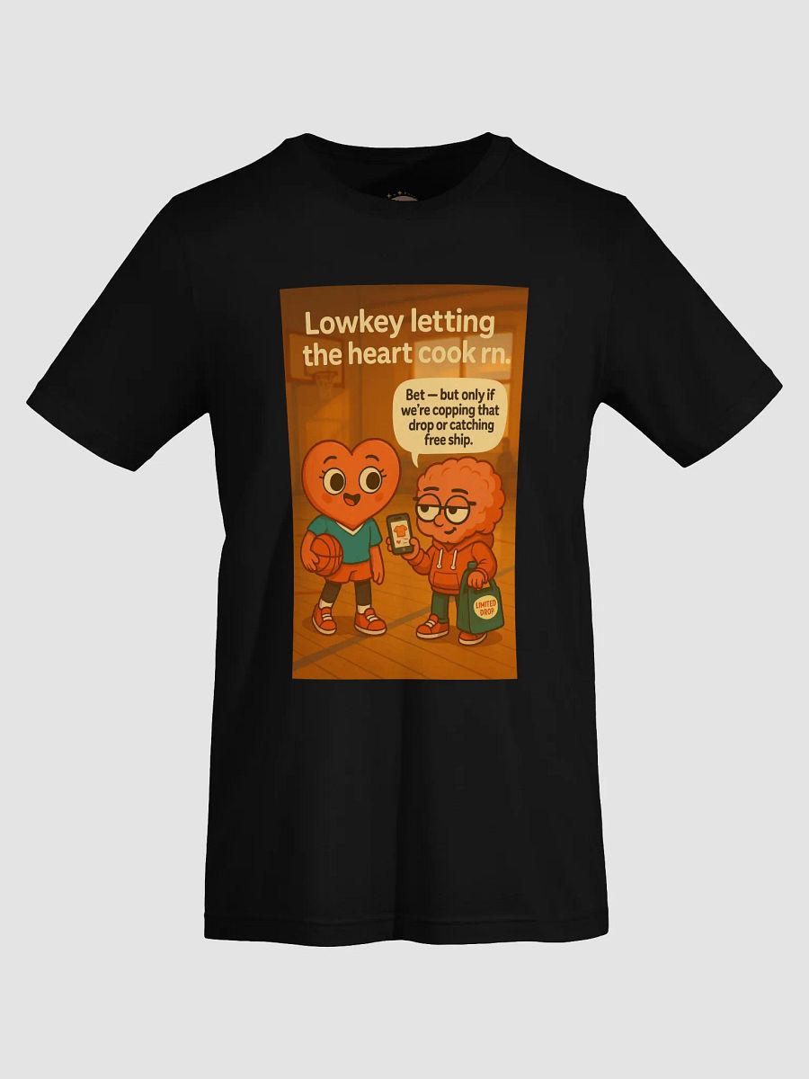 Let Your Heart Lead the Way - Gen Z Slang T-Shirt | Motivational Quote Tee | Heart vs Brain Funny Gen Z Apparel product image (7)
