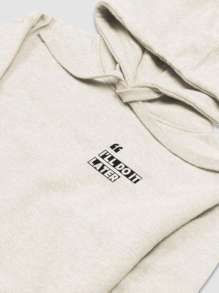 "I'll Do It Later" - Procrastination Hoodie product image (2)