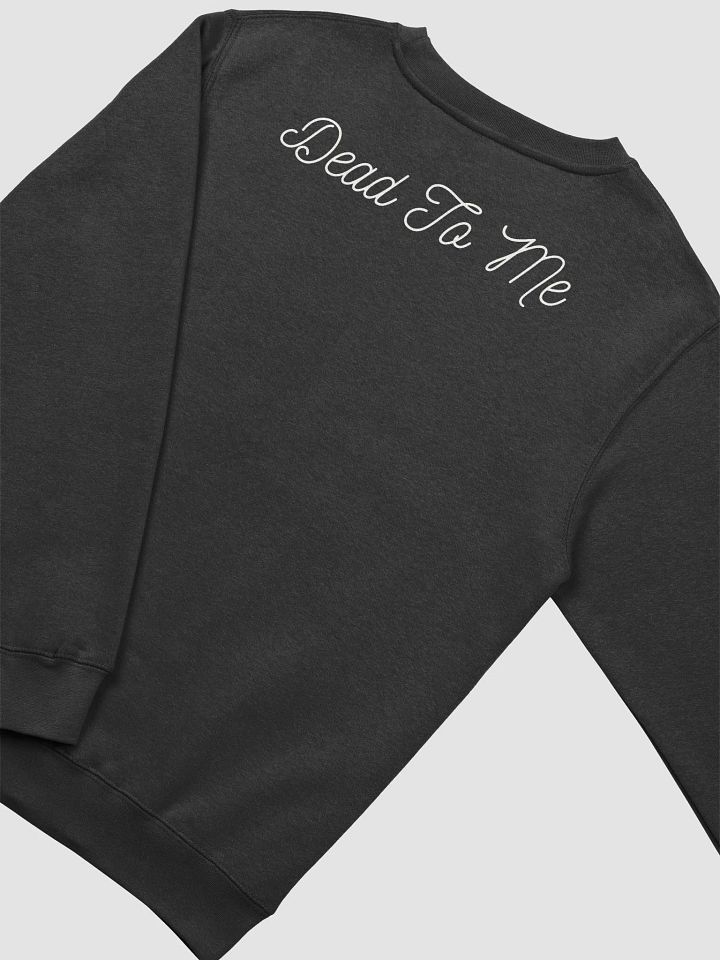 comeherefloyd Dead To Me Declaration Crewneck Sweatshirt product image (1)
