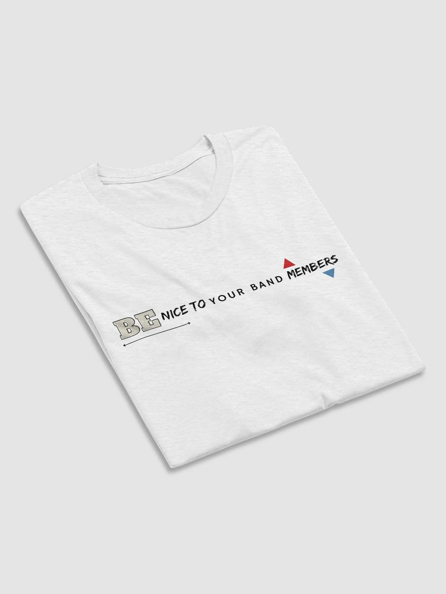 Be nice to your band members (White T-shirt) product image (6)