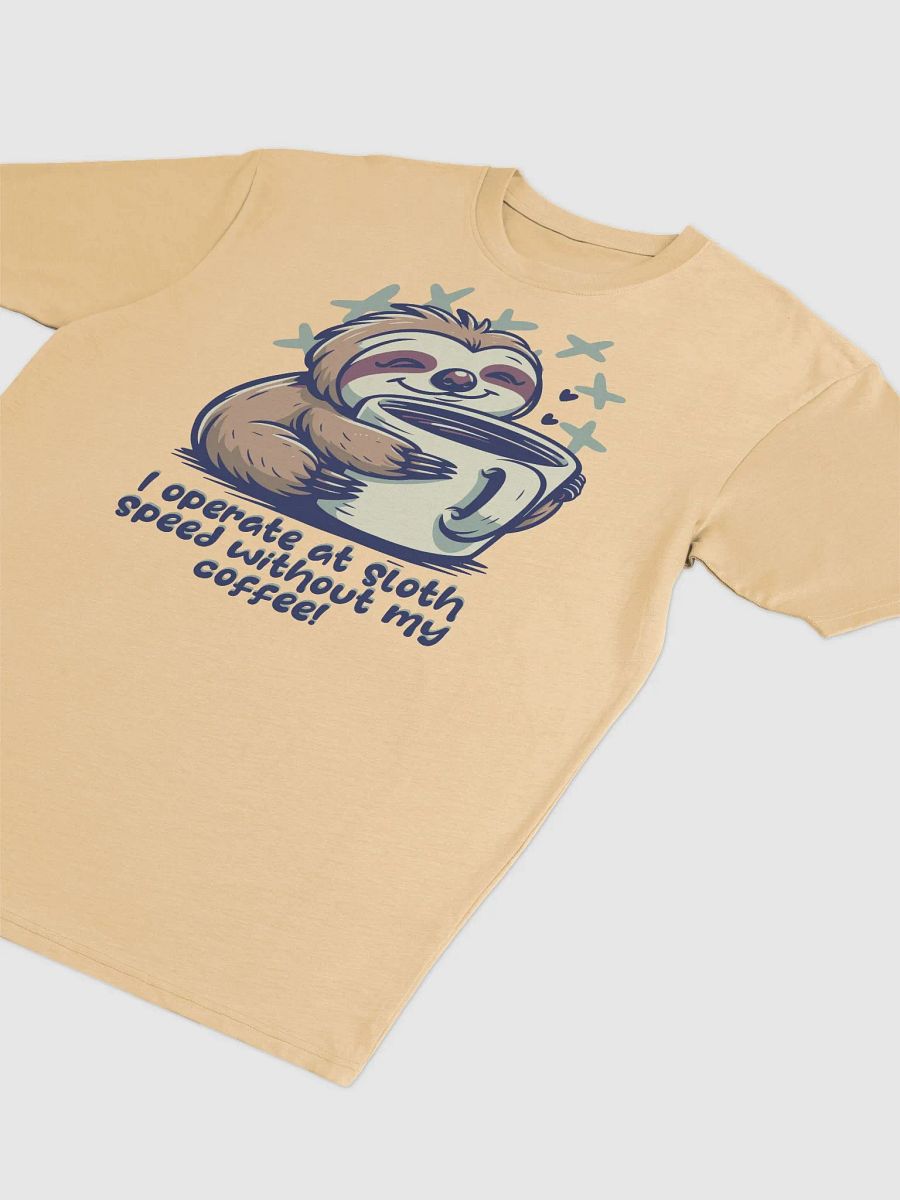 I operate at sloth speed without my coffee - Men's Tee product image (3)