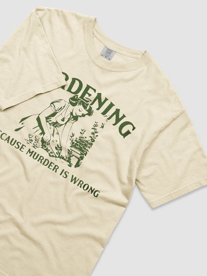 Gardening Humor T-Shirt Because Murder Is Wrong product image (2)