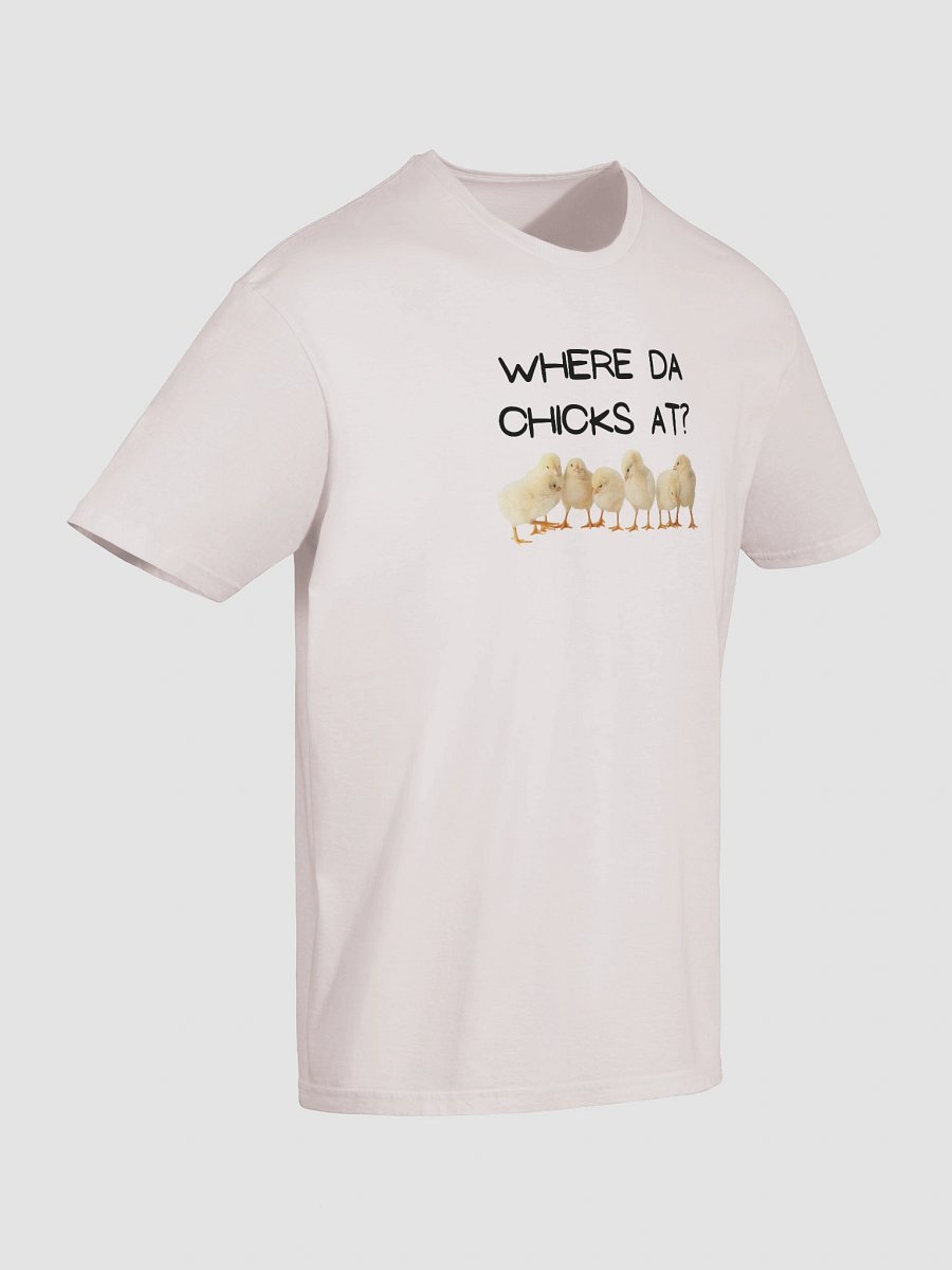 Where da chicks at? T-Shirt product image (151)