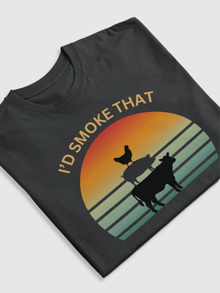 I'd Smoke That T product image (3)
