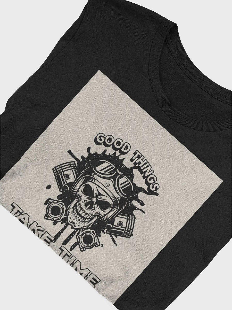 Good Things Take Time (That's Why I Got Here Late) TShirt product image (4)