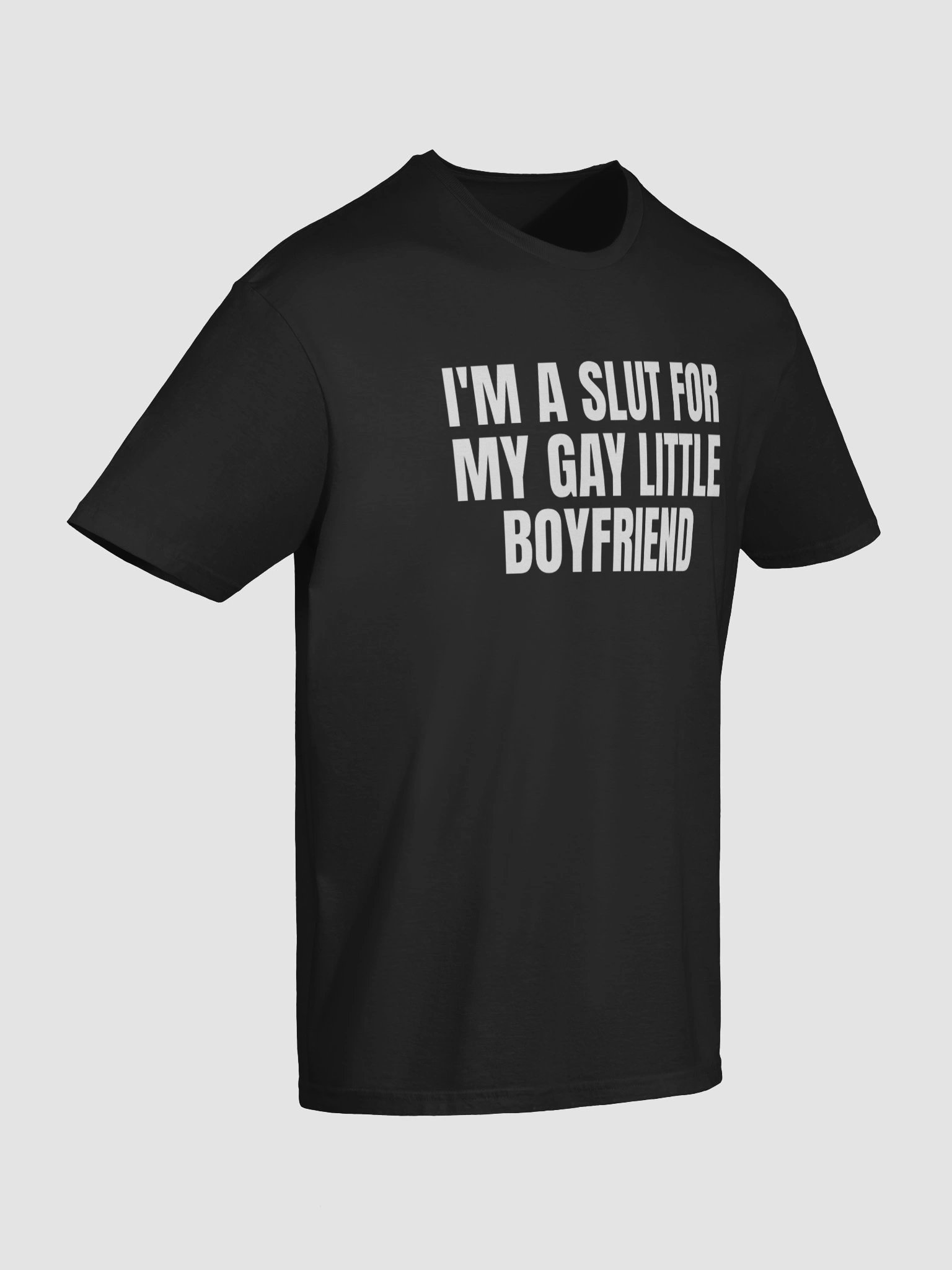 I'M A SLUT FOR MY GAY LITTLE BOYFRIEND T-Shirt product image (10)