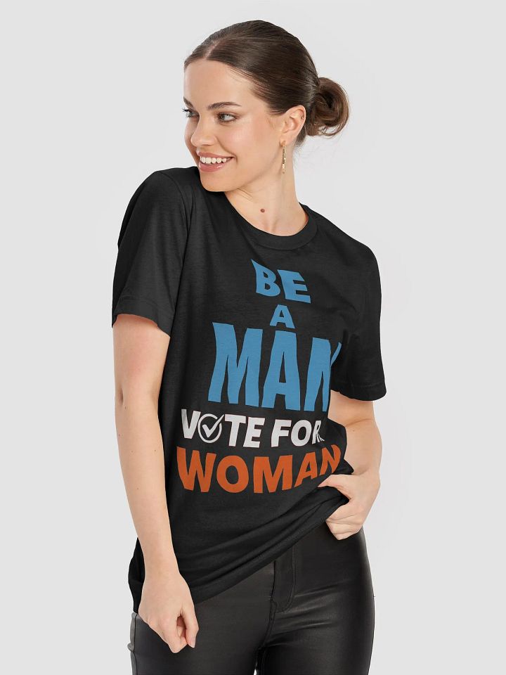 Be A Man Vote For A Woman Election Democrat T-Shirt product image (62)