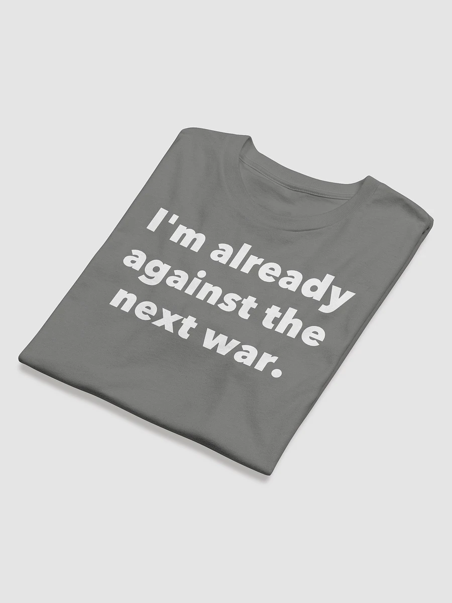 I'm already against the next war. product image (6)